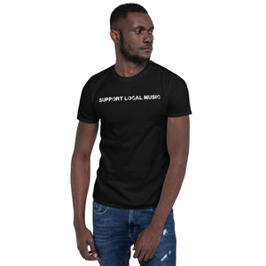 Support Local Music Short-Sleeve Unisex T-Shirt