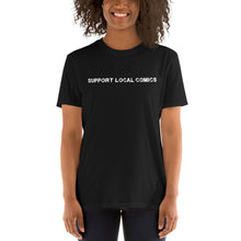 Load image into Gallery viewer, Support Local Comics | Unisex T-Shirt
