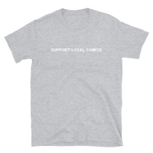 Load image into Gallery viewer, Support Local Comics | Unisex T-Shirt
